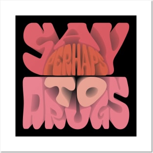 Say Perhaps To Drugs Retro 3D Style Posters and Art